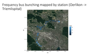 Frequency bus bunching mapped by station (Oerlikon ->
Triemlispital)
 
