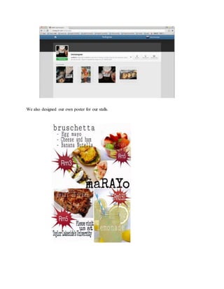 We also designed our own poster for our stalls.
 