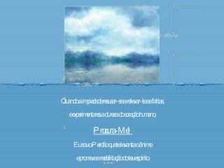 Quando a impiedade recusar-se a relevar-te as faltas,  e experimentares a dureza do coração humano,  Procura-Me!  Eu sou o Perdão que te levanta o ânimo  e promove a reabilitação do teu espírito. 
