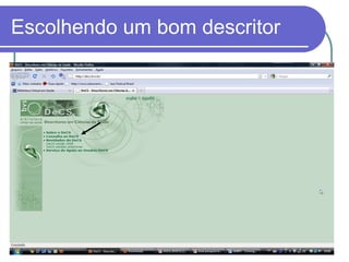 Escolhendo um bom descritor
 