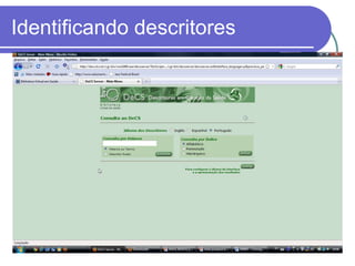 Identificando descritores
 
