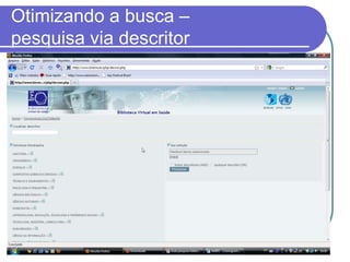 Otimizando a busca –
pesquisa via descritor
 