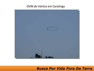 OVNI de Vórtice em Caratinga
 