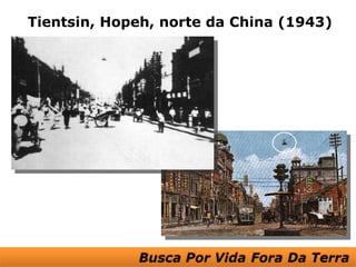 Tientsin, Hopeh, norte da China (1943)
 