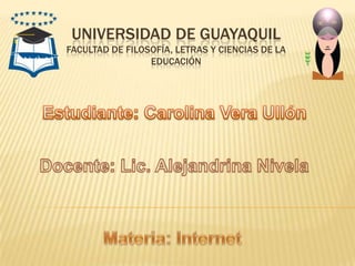 UNIVERSIDAD DE GUAYAQUIL
FACULTAD DE FILOSOFÍA, LETRAS Y CIENCIAS DE LA
                 EDUCACIÓN
 