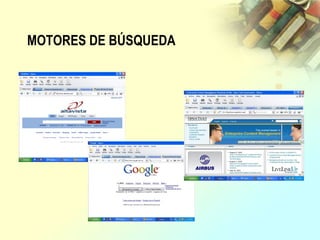 MOTORES DE BÚSQUEDA
 