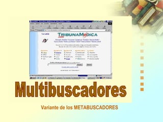 Variante de los METABUSCADORES
 