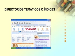 DIRECTORIOS TEMÁTICOS O ÍNDICES
 