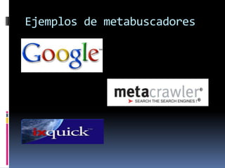 Ejemplos de metabuscadores
 