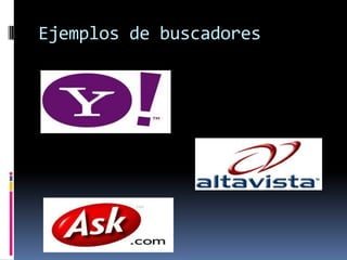 Ejemplos de buscadores
 