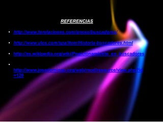 REFERENCIAS

• http://www.tnrelaciones.com/anexo/buscadores/

• http://www.ylos.com/spa/item/Historia-buscadores.html

• http://es.wikipedia.org/wiki/Posicionamiento_en_buscadores

•
    http://www.josedomingo.org/web/mod/resource/view.php?id
    =120
 