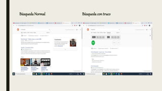 BúsquedaNormal Búsquedacon truco
 