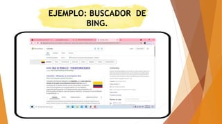 EJEMPLO: BUSCADOR DE
BING.
 