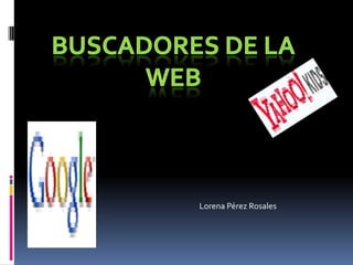 bUSCADORES de la web Lorena Pérez Rosales  