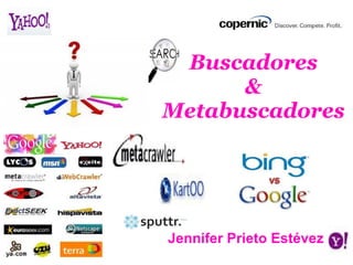 Buscadores & Metabuscadores Jennifer Prieto Estévez 