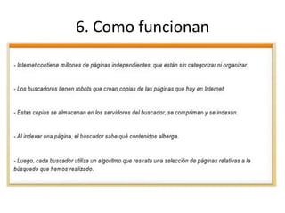 6. Como funcionan
 