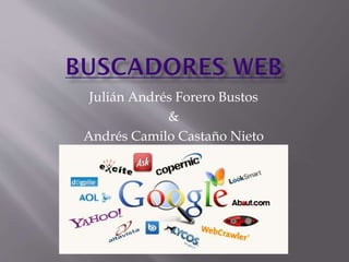 Julián Andrés Forero Bustos
&
Andrés Camilo Castaño Nieto
 
