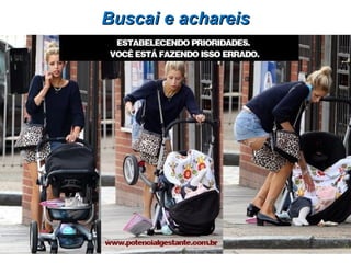 Buscai e achareisBuscai e achareis
 