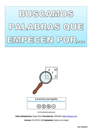 CEE A BARCIA
PICTOGRAMAS ARASAAC:
Autor pictogramas: Sergio Palao Procedencia: ARASAAC (http://arasaac.org)
Licenza: CC (B...