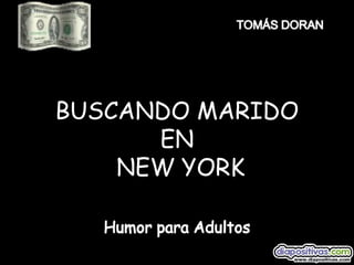 BUSCANDO MARIDO
      EN
    NEW YORK
 
