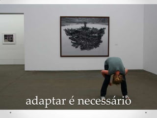 adaptar é necessário
 