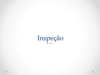Inspeção
 