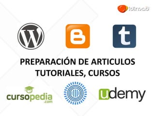 PREPARACIÓN DE ARTICULOS
TUTORIALES, CURSOS