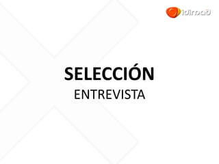 SELECCIÓN
ENTREVISTA