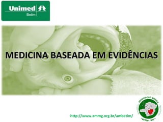 MEDICINA BASEADA EM EVIDÊNCIAS 