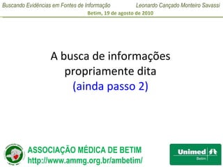 A busca de informações propriamente dita (ainda passo 2) 