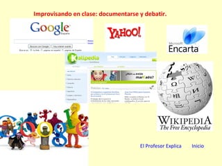 Improvisando en clase: documentarse y debatir. El Profesor Explica Inicio 