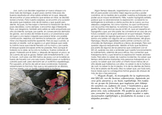 47
Javi, Justi y Luis deciden organizar un nuevo ataque a la
Gran Sala de Hormigas, al gran pozo central. Este pozo dio
buenos resultados en otras salida anterior en la que, después
de encontrar un paso estrecho que estaba sin mirar, se decidió
revisar a fondo. Para nuestra sorpresa, se encontró una sucesión
de pozos que bajaban más de 60 metros y que quedó pen-
diente. Así pues, los tres bajan a terminar la instalación de dicho
pozo decididos, como siempre, a encontrar algo interesante.
Pero, por desgracia, también esta salida se vería empañada por
otro accidente; aunque, por suerte, sin consecuencias demasia-
do graves. Javi acaba de instalar el pozo y un pasamanos que
da lugar a una repisa colgada que parece tener una posible
continuación. Mientras Javi termina la instalación, Justi decide
mirar una trepada bastante aparente. Pero es aquí cuando, al
escalar un resalte, Justi se agarra a un gran bloque que cede.
Su instinto hace que intente frenarlo con la mano y, por suerte,
el bloque queda encajado entre las paredes. Pero aunque él
todavía no lo sabe, se ha roto la muñeca. Vuelve corriendo al
grupo, mareado por el dolor; y, después de reposar un poco, se
da cuenta de que es grave. Deben salir inmediatamente, y así
lo hacen. Justi sube casi 300 metros de pozos con el increíble es-
fuerzo de hacerlo con una sola mano. Debió pasar un auténtico
calvario para salir, pero demostró ser un auténtico espeleólogo.
Por supuesto, el hecho de salir en esas condiciones, forzando
sobremanera la fractura, hizo que su recuperación se dilatara,
muchos meses, con un tornillo sujetándole la muñeca.
48
Algún tiempo después, organizamos un encuentro con el
SECJA para poder concretar mejor algunos puntos y poder
coordinar, en la medida de lo posible, nuestras actividades y así
poder sacar mayor rendimiento. Félix, nuestro topógrafo estrella,
parece que va abandonando la exploración. La edad le va
restringiendo la entrada a ciertos puntos de la cueva, ya muy
alejados y exigentes. Así como nosotros, los que continuamos
con las puntas más lejanas, no estamos muy puestos en topo-
grafía. Pedimos entonces ayuda al SECJA, que son expertos en
topografía y que, por otra parte, les conviene en el caso de una
futura conexión con el gran sistema en el que trabajan. Parece
ser que la idea les agrada igual que a nosotros. Así que organi-
zamos una salida con algunos de sus colaboradores, del grupo
Niphargus. Resulta agradable nuestro primer contacto con los
chavales de Niphargus; simpáticos y llenos de energía. Pero aún
quedan algunos resquemores debido al trato que recibimos
por parte de algunas de las personas que colaboran con el
SECJA, quienes nos dan a entender que nuestro funcionamiento
es rudimentario, además de poco e caz. Nos comentan que
trabajamos lento y que tenemos la exploración medio abando-
nada. Pero ellos no saben de nuestros incidentes. No saben que
tiempo atrás éramos bastantes más personas trabajando en la
cueva; no saben que Javi sufrió un infarto hace menos de un
año desde que hablamos con ellos; no saben lo de la muñeca
de Justi; no saben lo de mi piedra, ni lo de los dientes de Diana.
Ni lo de la piedra de Ricardo. Ellos no saben que, por todo esto,
hace meses que no conseguimos formar grupos de ataque de
más de dos o tres personas.
“… Mi Án , nc rgad l l ra i
SE A, d na ra i e . Ap nt
n r rs n e e log . No h l
p r n e e l r p b j
no ro is m no 7 l e ro
t r z c l B-41 H iga . L cos
p má n es n . M ust í u -
r c ect lo e is ma , po ud esto
u i nado e e logo fa it e ac es u
jada nta …”
 