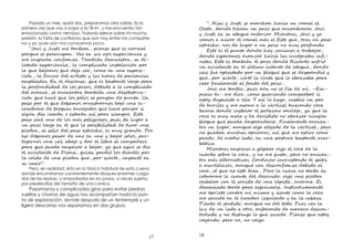 17
Pasado un mes, quizá dos, preparamos otra salida. Es la
primera vez que voy a bajar a la TB-41, y me encuentro tan
emocionado como nervioso. Todavía ejerce sobre mí mucha
presión, la falta de con anza que aún hay entre mis compañe-
ros y yo; pues aún nos conocemos poco.
“J Jus t n e , ns e n m
p r eo p . Ve u jo n i
n r c ﬁ z . T es r , -
latad n i , l c icad nst la i p
l b j mo j , c m n po -
i , l r ist la h ra pa n i
eada . E es ns , e bast n l rg p r
l n ida lo p zo , id l c icad
v n , n n r t n es bs u -
i ha lo lo p ng nt . U
pas p mo ras r no b j n e -
c r lo e nc jado ha ns
l í c r est r a p r . Es
pas r n lo má i roso , e d ug
p z l rg l po ida r n
e r , s pas es e h , e r n . P
es mo pas n n b j s lo , r -
e no n b j d c p r
p r ed z b j ; y a i
ac i n Di n , r i lo n e p
l c íd n e r , p , pact
casc ”.
Pero, en realidad, ésta es la tónica habitual de esta cueva,
donde encontramos constantemente bloques enormes colga-
dos de las repisas, o empotrados en los pozos, a veces sujetos
por piedrecillas del tamaño de una canica.
Pasamanos y complicados giros para evitar piedras
sueltas y chorros de agua nos acompañan hasta la pun-
ta de exploración, donde después de un tentempié y un
ligero descanso nos separamos en dos grupos.
18
“…R Jus m r h ha i r m
Oes , d n p z nc n r r J
Jus ata n i . M n ra , J y
v mo r r m má Es , ra pas
es e h , no d ug p z n nd .
Es e nt d n h mo r b j ,
d n e r mo v z ha i la ncó ita -
ita . Es e t p z d n Ric rd u i
ac i n l m n nt ata , d n
ca lastad p lo e n i
, p , c l nt l r z b p r
c n n f nd p z …
J t n e , e n í . –E -
z - i , c m nd c r b
est i est l . Y a l hag , nst l p
e as m l ic usc nd roc
n d n nst l r m n l , y l
roc e m l e i id n r z n
lo ed e n r . F n n n -
r ug , n lg jad l ic , r
n ed u ha p i e , a es r c m
ed , e i lad , n pos r bast n a r -
bá ic .
M n ra z g e ig ro l
rd s l roc , n ust , r n n -
r má l na va . C n ú n ust nd i
m l zo , n c esc ﬁ z id
ro , n est . P r l v n t rd
c r l nt es id : ig n e r
e b l c s id n l id , n . E
ma iad t r p r es v l . Ins n v n
et c n r i m nt c m l roc
sa u h r z rd l c z .
P rd n id , n n tod . P e e l
lad r , nfoc nd m r esc -
r lad n is ng l u e . P ns est
c nd ; r n , n c ig .
 