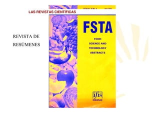 LAS REVISTAS CIENTÍFICAS




REVISTA DE
RESÚMENES
 