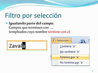 Filtro por selección
 Igualando parte del campo,
Campos que terminen con …
(empleados cuyo nombre termine con a)
19
 