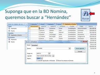 Suponga que en la BD Nomina,
queremos buscar a “Hernández”
4
 