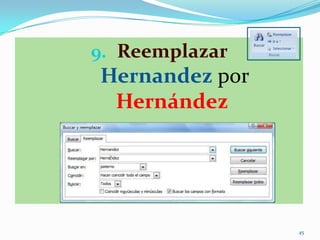 9. Reemplazar
Hernandez por
Hernández
45
 