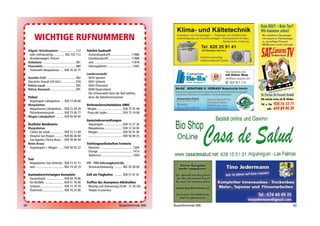 Auf Gran Canaria gibt es viele Wochen- und Bauernmärkt, mit einem vielfältigen Sortiment an 
Waren und Erzeugnissen. Die ganze Woche durch haben Sie die Möglichkeit einen Markt irgend-wo 
in der Region zu besuchen. Auch wenn man manchmal einen etwas weiteren Weg in Kauf 
nehmen muss, wird vor Ort meist frisches Obst, Gemüse, Fleisch, Wurst, Fisch und Käse angebo-ten. 
Aber auch Waren des alltäglichen Gebrauchs oder Bekleidung kann man auf dem Märkten 
erwerben. Häufig sind die Angebote der Händler, die Ihre Waren an den Ständen anbieten, Uni-kate 
aus der Region. Es lohnt sich jedenfalls ein Gang über und durch die Märkte. 
Termine der Wochenmärkte: 
Montag 
Ingenio, an der Plaza La Caneora 
San Agustin (El Porton) 
Santa Maria de Guia, Casco Historico 
Vecindario, an der Plaza San Rafael 
Dienstag 
Arguineguin, am alten Fischerhafen 
Santa Maria de Guía, vor der Kirche 
Mittwoch 
San Fernando, am Mercadillo 
Vecindario, an der Plaza San Rafael 
Donnerstag 
Agüimes 
Arguineguin, C.C. Ancora 
Gáldar, an der Plaza de Santiago 
San Agustin, Einkaufszentrum 
San Agustin (El Porton) 
Freitag 
Cruce de Arinaga, Casa de la Cultura 
Puerto de Mogán, am Hafen 
Samstag 
Arucas 
San Fernando, am Mercadillo 
Santa Brigida, Parque Municipal 
San Mateo, am Mercadillo Municipal 
Telde, neben der Markthalle 
Sonntag 
Galdar, auf dem Kirchplatz 
Galdar, an der Calle Capitán Quesada Santa 
Las Palmas, an der Avenida Carnarias 
Las Palmas, Plaza Santo Domingo 
Lucia 
San Mateo, am Mercadillo Municipal 
Santa Brigada, Parque Municipal 
Santa Lucia 
Teror, an der Kirche 
Valsequillo 
Bauernmärkte 
San Fernando, an der Rollschuhbahn 
14-tägig, jeweils sonntags 
von 8.00-13.30 Uhr 
Puerto Rico, im Park der Gemeinde Mogan 
14-tägig, jeweils sonntags 
von 8.00-14.00 Uhr 
Terminänderungen sind möglich! 
Gerne können Sie uns Ihre Erfahrungen per 
eMail mitteilen an: info@buschtrommel.es 
44 Buschtrommel 266 
Für unser Inkasso Unternehmen suchen wir 
Personal, das nicht vor säumigen 
Schuldnern kehrt macht. 
Sie sollten Erfahrung mitbringen. 
Selbstbewusstes Auftreten ist 
Voraussetzung. Bitte vereinbaren 
Sie einen persönlichen Termin 
unter Tel.: 928 762 600 
Mobil 626 934 138 oder senden 
Sie Ihre Bewerbung an E-Mail: 
inkasso-enciclopedia@gmx.de 
Bauernmarkt in San Fernando am Schwimmbad 
MERCADO AGRICOLA 
Sonntag, 12. Oktober 2014 
Sonntag, 26. Oktober 2014 
ab 8.00 Uhr 
Hier gibt es frische Produkte direkt vom Hersteller 
Buschtrommel 266 45 
 