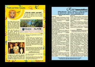 Hi ich bin`s wieder - eure Yoshi! 
Puuh, die Zeit vergeht so schnell. Jetzt gehe 
ich schon drei Wochen hier zur Schule. 
Ich glaube, ich sollte euch mal ein bisschen 
darüber schreiben: 
Das Colegio Almas ist super 
schön. Es liegt außerhalb im 
Baranko. Ich fahre immer 
mit dem Schulbus dorthin. 
Das ist sehr praktisch, denn 
dann muss meine Omi nicht 
immer mit dem Auto fahren. 
Außerdem ist es viel lustiger. 
Wenn der Bus dann an 
der Schule angekommen 
ist müssen wir uns im 
Schulhof immer an der 
gleichen Stelle aufstellen. Das 
ist eingezeichnet für jede Klasse. Dort war-ten 
wir dann bis der Lehrer, der die erste 
Stunde hat, uns abholt. Wir sind jetzt 23 
Kinder in der Klasse. Einer kam noch dazu, 
der heisst Leo. Leo kann aber schon gut 
spanisch, da muss ich mich noch viel an-strengen. 
In Englisch bin ich - glaube ich - ganz gut. 
Das hatte ich ja schon in Deutschland in 
der Schule. Deutsch ist natürlich mein 
Lieblingsfach! (lach) Mathe macht auch 
viel Spass, die Aufgaben verstehe ich auch. 
Rechnen ist ja gottseidank in jeder Spra-che 
gleich. 
In Musik haben wir ein Instrument be-kommen, 
ein Hohner Akordion. Meine 
Omi sagte zu mir, wenn ich zu Hause so 
viel übe, werden wir wohl umziehen müs-sen 
wegen der Nachbarn. Ich glaube, das 
meinte sie aber nicht so wirklich. Bald 
kann ich ein richtiges Lied spielen. Ich hät-te 
ja viel lieber eine Gitarre, aber das gab 
es leider nicht. 
Jetzt wünsche ich mir nur noch viele spa-nische 
und deutsche Freundinnen, damit 
ich bald auch spanisch kann. Schreibt mir 
doch bitte an meine eMail-Adresse: 
yoshi@buschtrommel.es 
Ich würd mich freuen und schreib auch 
ganz sicher zurück! 
Und wenn ihr jetzt noch ein paar Seiten 
weiter blättert könnt ihr etwas über mei-nen 
Tag im Loro Park lesen... 
8 Buschtrommel 266 
Verkauf: 
San Agustín: 
A-179 - Grosszügiger Terrassenbungalow, Bergseite 
vom S.A. , 66m² Wohnfl., ca. 35m² Terrasse, 2 Schlaf-zi., 
Wohn-Essbereich mit amerik. Kü., 1 Badezi., Keller, 
PKW-Stellplatz. Traumhafter Meerblick! Comunidad 
ca. 88 €/Monat . Preissenkung! 259.000 € 
San Fernando: 
F-146 - Schönes Reihenhaus auf 3 Etagen mit 2 Dach-terrassen 
u. herrlichem Fernblick! Ca. 155m² Wohnfl. 
mit 3 Schlafzi., 3 Badezi. (1x Eckwanne), Wohnbereich, 
Einbauküche mit Essplatz, 35m² Hobbyraum, diverse Kel-lerräume. 
2 Terrassen. Alarm. Reduziert! 165.000 € 
F-148 - Schöne renovierte Duplexwohnung, ca. 105m² 
Wohnfl., 4 Schlafzi., 2 Badezi., 1 GWC, Wohnzi., sep. 
Küche, Abstellraum, Terrasse, Klimaanlage. 190.000 € 
Campo International: 
I-39 - Geräumiger Eckbungalow auf 2 Etagen, Nähe 
Markthalle San Fernando, ca. 50m² Wohnfläche, 1 
Schlafzi., 1 Badezi., Wohnzi., offene Küche, gr. Terrasse, 
herrlicher Eckgarten, Gem.-Pool. 135.000 € 
Playa del Inglés: 
P-334 - Apartment in 2. Etage, Nähe EKZ Tropical, 10 
Gehmin. zum Strand, 42m² Wohnfläche, 1 Schlafzim-mer, 
Wohnzimmer und amerik. Küche, Badezimmer, 
Balkon, Gem.-Pool, Aufzug, Tennisplatz, Restaurant, 24 
Stdn. Rezeption. Autostellplatz. 69.000 € 
P-331 - Grosses Apartment im Rey Carlos, 1. Etage, 
2012 renoviert, ca. 50m² Wohnfl., 1 Schlafzi., 1 Bade-zi., 
sep. Küche, Wohn.-Esszimmer, Balkon, Gem.-Pool, 
Jacuzzi, 24 Stdn. Rezeption. 79.500 € 
P-307 - Grosser privater Bungalow Nähe Stranprome-nade. 
Ca. 100m² Wohnfl., 1 gr. Schlafzi. en suite, 1 kl. 
Zimmer, Badezi. mit Whirlpool u. Dusche, gr. Wohnzi., 
Esszi., sep. Küche, grosse Terrasse, Garten, Gem. Pool. 
Preissenkung! 358.000 € 
P-337 - Grosses Eckchalet auf 2 Etagen mit 2 Einlie-gerapartments. 
EG ca. 95m² mit 2 Schlafzi., 2 Badezi., 
Wohn,-Essbereich, sep. Kü., 2 Abstellräume, überdach-te 
Terrasse. Im UG befinden sich 2 Apartments mit je 1 
SZ, WWZ, offene Kü., 1 BZ, 2 Keller, Terrasse. Gem.-Pool 
mit Meerblick. Strandnähe. 499.000 € 
Montaña La Data: 
D-044 - Freistehendes Duplexhaus in kleiner Anlage. 
Ca. 95 qm Wohnfl. und grosse Dachterrasse mit herr-lichem 
Fernblick! 2 Schlafzi., 1 Badezi., Wohnzi., sep. 
Küche, 2 Privatgärten, Gem.-Pool, Autostellplatz. Auch 
Mietkauf möglich! 190.000 € 
Monte León: 
ML-162 - Fantastisches Chalet in exklusiver Residen-tenzone. 
Ca. 537m² Grundstücksfl., ca. 165m² Wohnfl., 
ca. 42m² Terrassen u. Patios. 3 Schlafzi., 3 Badezi., 1 
GWC, gr. Wohnzi., Salon, sep. Küche, beheizter Pool, 
Carport. Toller Panoramablick! 650.000 € 
Vecindario: 
V-015 - Gepflegte Etagenwohnung in Gebäude mit 
3 Etagen. 3. Stock mit Aufzug. Ruhige Wohngegend. 
103m² Wohnfl., 3 SZ 1 BZ, Wohn-Esszimmer, offene Kü., 
kleiner Innenbalkon, möbliert. Teilmeerblick. 137.000 € 
Arinaga: 
AR-01 - Wohnhaus in Strandnähe, Ca. 200m² Wohnfl., 
2 Etagen, 3 Schlafzi., 2 Badezi., Wohnzi., große Küche, 
diverse Terrassen, große Dachterrasse. 189.000 € 
Vermietung: 
Garagenplätze in Montaña La Data zu vermieten! 
Interessant für Überwinterer, Urlauber oder 
Residenten. Nähere Information in unserem Büro. 
V-D-009 - Hübsches freistehendes Duplexhaus in klei-ner 
Anlage. Ca. 100m² Wohnfl., 3 SZ, 1 BZ, 1 GWC, WZ, 
offene Kü., Terrasse, 2 Privatgärten, Gem.-Pool, Autostell-platz 
vor der Anlage. Haustiere erlaubt. 750 € + NK 
V-S-07/08 - 2 übereinanderliegende Apartments in klei-ner 
Anlage mit 6 Einheiten und Gemeinschaftspool. Pro 
Apartment 2 SZ, offene Kü., 1 BZ, Wohn.-Essbereich, Ter-rasse 
oder Balkon. Komplett renoviert u. modern einge-richtet. 
Keine Haustiere. Jedes Apartment 630 € + NK 
V-P-031 - Einliegerapartment in privater Anlage mit 
Gem.-Pool. Ca. 40m² Wohnfl., 1 Schlafzi.,1 Badezi., 
Wohnzi., Küche, Terrasse. Möbliert. 550 € + NK 
V-P-032 - Einliegerapartment in privater Anlage mit 
Gem.-Pool. Ca. 45m² Wohnfl., 2 Schlafzi.,1 Badezi., 
Wohnzi., Küche, Terrasse. 600 € + NK 
V-P-032 - Grosser Bungalow in abgeschlossener Anla-ge. 
Nähe Cita. Ca. 95m² Wohnfl., 3 SZ, 1 BZ, Wohn.-Ess-bereich, 
sep. Kü., Abstellr., überdachte Terrasse, Garten, 
Gem.-Pool. 2 Eingänge zur Anlage. 1.100 € + NK 
V-P-028 - Renoviertes Appartment in der Avenida de 
Tirajana, Erdgeschoss, 1 Schlafzimmer, 1 Badezimmer, 
1 Wohnzimmer, amerik. Küche, Terrasse, Gem.-Pool, 
Privatparkplatz. Langzeit. 600 € + NK 
V-P-029 - Grosses Apartment, Avenida de Tirajana, 
2. Etage, Aufzug. 64m² mit 1 SZ, 1 BZ, amerik. Kü., WZ, 
3-fach verglaster Balkon, Gem.-Pool. Liebevoll eingerich-tet, 
AC. Haustiere verhandelbar. Langzeit. 800 € + NK 
Unsere Bürozeiten: Montag –Freitag 9.30 Uhr bis 16.30 Uhr. 
Wir freuen uns über Ihren Besuch oder Ihren Anruf! 
Buschtrommel 266 9 
 