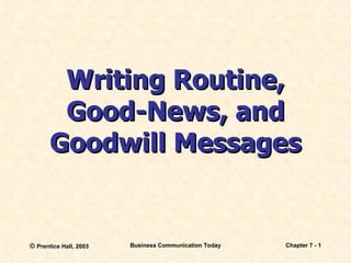 Writing Routine, Good-News, and Goodwill Messages 