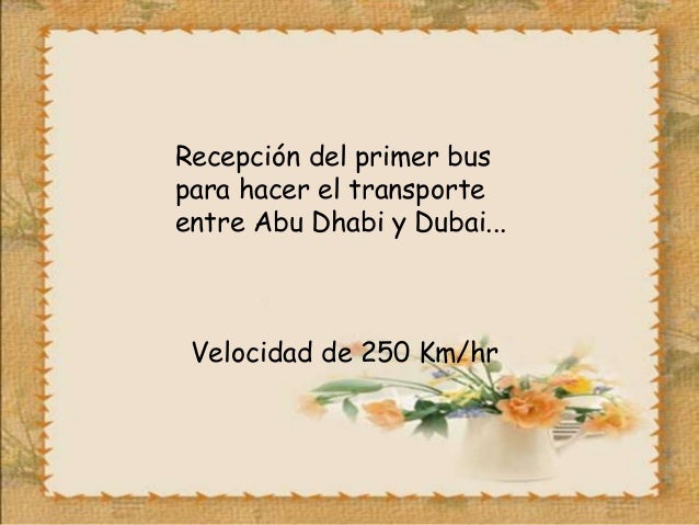 Recepción del primer buspara hacer el transporteentre Abu Dhabi y Dubai... Velocidad de 250 Km/hr 