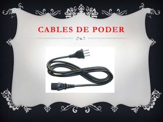 CABLES DE PODER

 