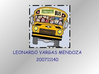 LEONARDO VARGAS MENDOZA 200711140 