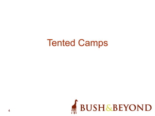 4
Tented Camps
 