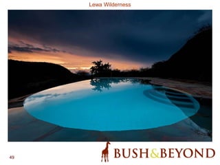 49
Lewa Wilderness -Outside sitting area
Lewa Wilderness
 