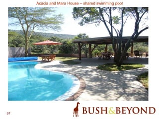97
Acacia and Mara House – shared swimming pool
 
