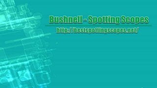 Bushnell - Spotting Scopes