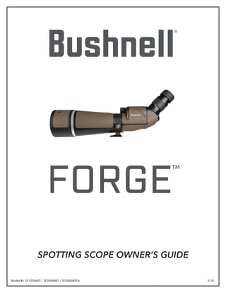 Model #s: SF105060T / SF206080T / SF206080TA 5-18
SPOTTING SCOPE OWNER’S GUIDE
FORGE
™
 