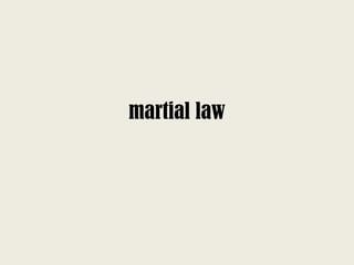 martial law
 