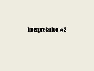 Interpretation #2
 
